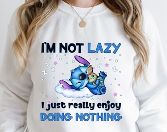 I am not lazy, I really like doing nothing Sweatshirt/Hoodie, Disney Stitch Hoodie/Sweatshirt