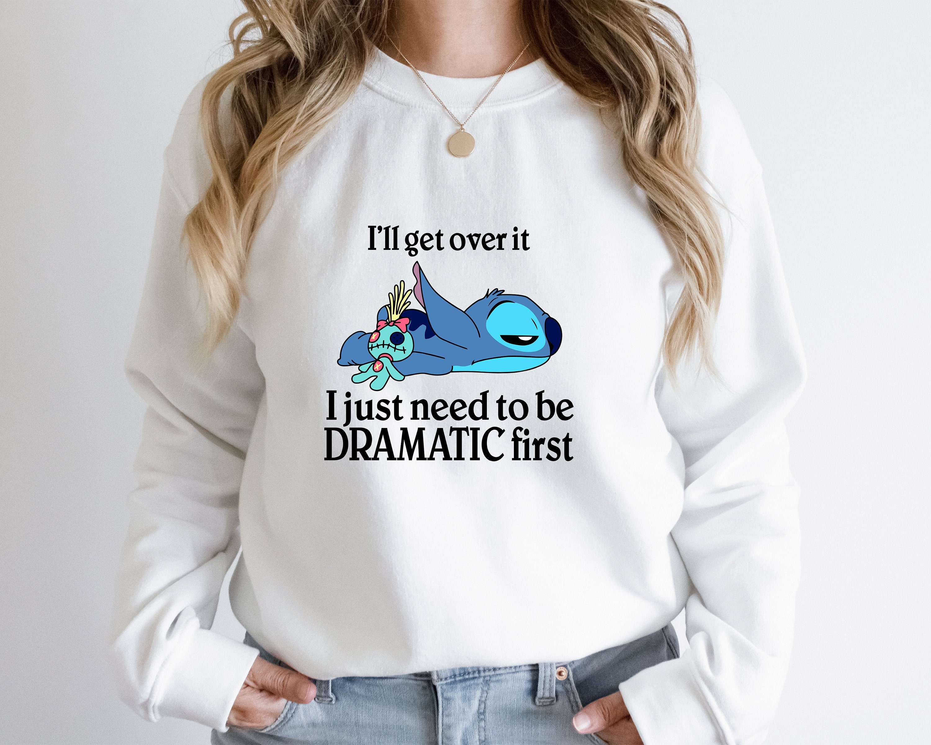 Discover I'll Get Over It I Just Need To Be Dramatic First Sweatshirt/Hoodie,Disney Stitch Hoodie,Stitch Sweatshirt