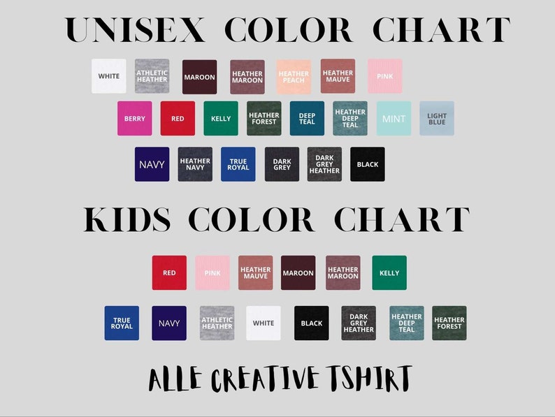 May include: Color chart for unisex and kids t-shirts. The chart shows a variety of colors, including white, black, red, blue, green, and maroon. The chart also includes the text "UNISEX COLOR CHART" and "KIDS COLOR CHART".