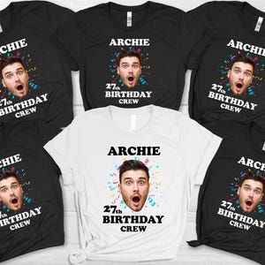 Custom Birthday Photo Shirts, Personalised Photo Birthday Party T Shirts, Birthday Gifts, Custom Face Tee Tops, Family Birthday Crew Shirts