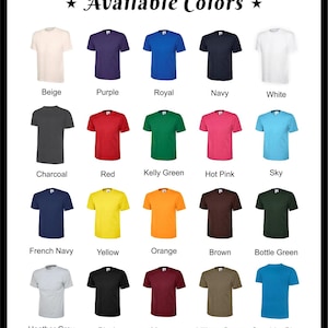 May include: A display of t-shirts in various colors, including beige, purple, royal blue, navy, and white. The image also shows charcoal, red, Kelly green, hot pink, sky blue, French navy, yellow, orange, brown, bottle green, heather grey, black, maroon, military green, and sapphire blue.