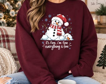 Funny Christmas Snowman Sweatshirt, It's Fine I'm Fine Everything Is Fine Sweater, Sarcastic Holiday Sweater, Festive Christmas Eve Gift
