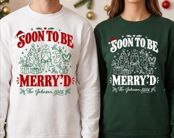 Soon to Be Merry'd Christmas Sweatshirt, Custom Couple Name Christmas Sweater, Future Mr and Mrs Xmas Jumper, Festive Couples Holiday Gift