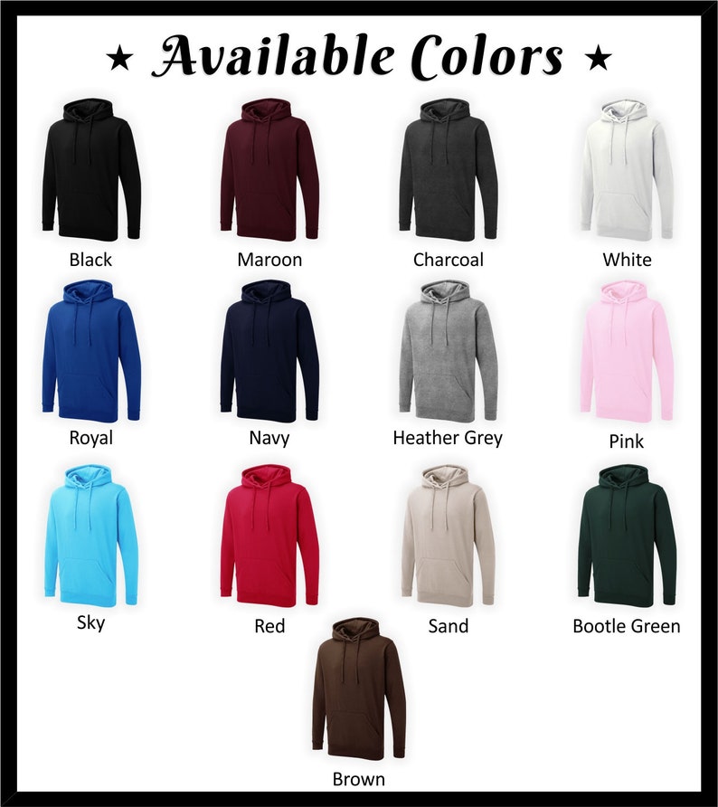 May include: A selection of hooded sweatshirts in a range of colours: black, maroon, charcoal, white, royal blue, navy, heather grey, pink, sky blue, red, sand, bootle green, and brown. The text "Available Colors" is at the top.