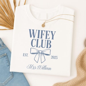 Custom Wifey T-Shirt, Bride to Be Gift, Personalized Mrs Shirt, Bachelorette Tees, Engagement Shirt, Honeymoon Newlywed Shirt, Gifts for Her