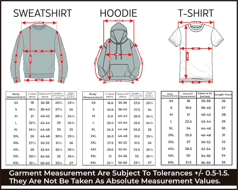 May include: Diagram showing garment measurements for sweatshirts, hoodies, and t-shirts. Includes body measurements, chest, chest to fit, length, and sleeve length in inches. Text states measurements are subject to tolerances.