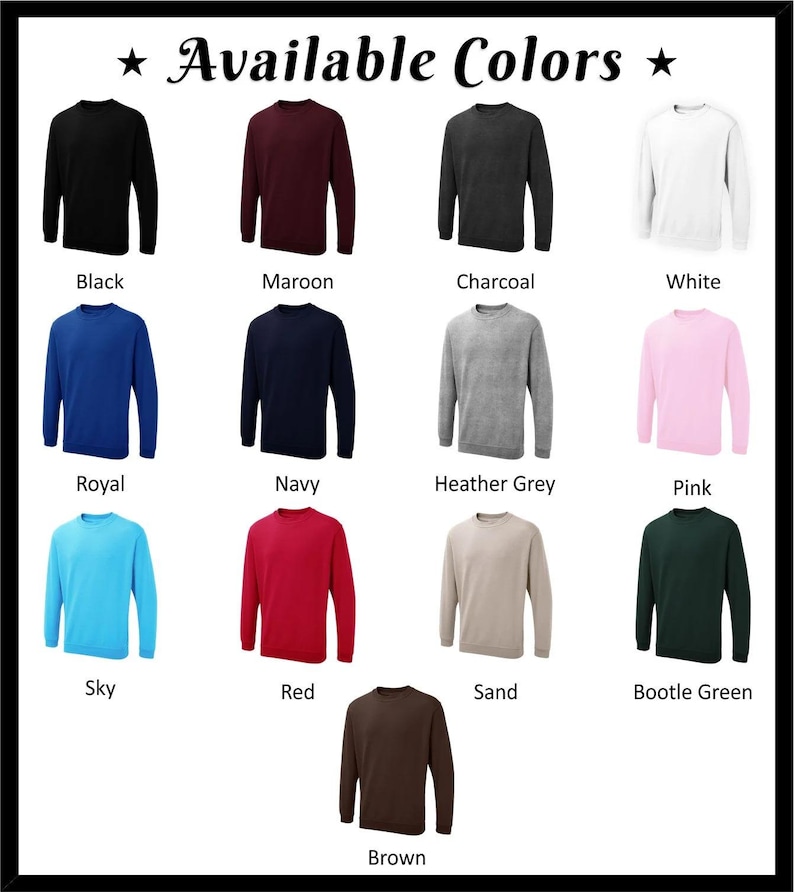 May include: A selection of crew neck sweatshirts in various colors, including black, maroon, charcoal, white, royal blue, navy, heather grey, pink, sky blue, red, sand, bootle green, and brown. The text "Available Colors" is displayed at the top.