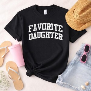 Favorite Daughter Shirt, Awesome Daughter Printed Shirt, Retro Favorite Child Birthday Tee, Funny Daughter Tops, Best Daughter Gift from Dad image 7