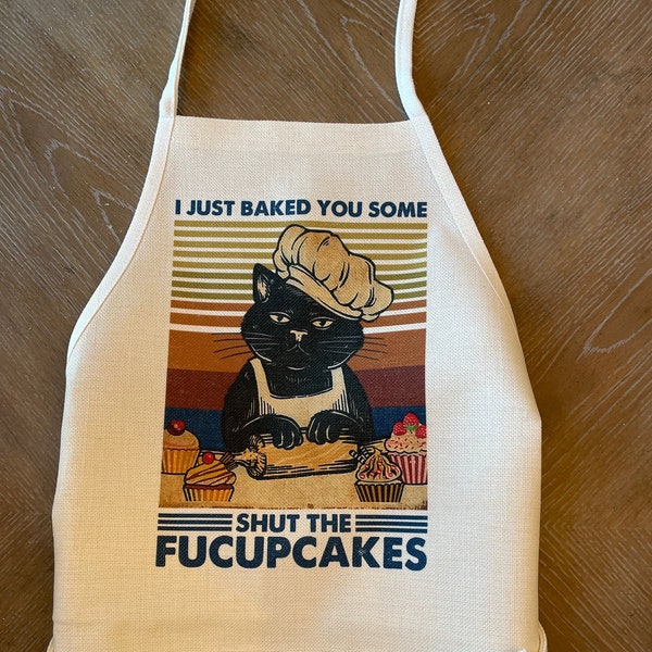 I Baked You Some Shut the Fucupcakes Apron, Funny Apron Gift, Funny Cat Person Gift, Funny Baker Gift, Funny Kitchen Gift, Funny Apron