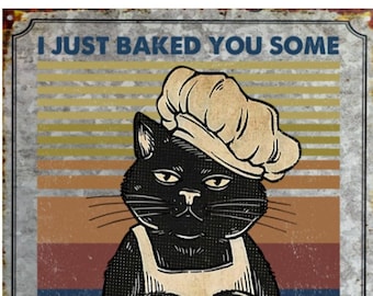 I Just Baked You Some Shut The Fucupcakes Sign, Metal Sign, Black Cat Humor, Funny Cat Sign, Black Cat Sign, 7x9&quot; Metal Sign