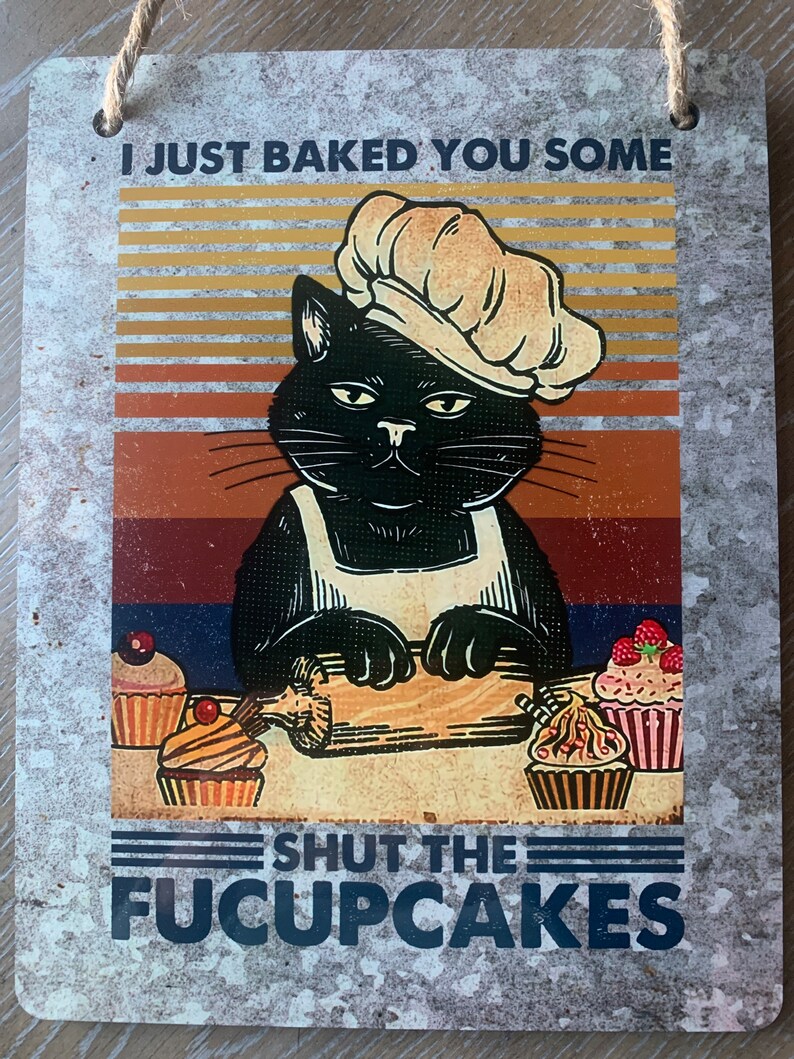 I Just Baked You Some Shut the Fucupcakes Sign Baker Cat - Etsy