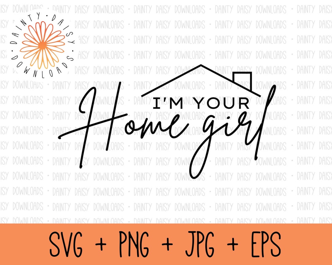 I'm Your Home Girl Digital File Instant Download Shirt Etsy