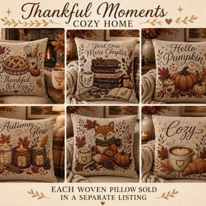 May include: A collection of six square throw pillows featuring autumn-themed illustrations and text. Designs include a pie, a stack of books with the text Just One More Chapter, a pumpkin with Hello Pumpkin, candles, a fox, and a coffee cup with Cozy.