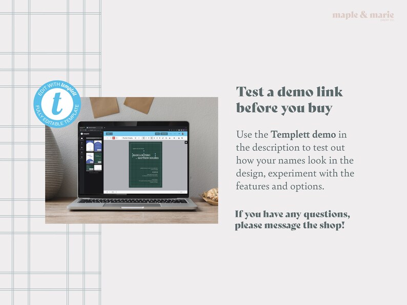 May include: A laptop computer displaying a green and white invitation template on the screen. The text on the invitation reads "Save the date" and "[Name] & [Name]" with a date and location. The laptop is on a wooden table with a brown envelope and a bowl of nuts in the background. The text "Test a demo link before you buy" is displayed above the laptop. The text "Use the Templett demo in the description to test out how your names look in the design, experiment with the features and options." is displayed below the laptop. The text "If you have any questions, please message the shop!" is displayed below the previous text.