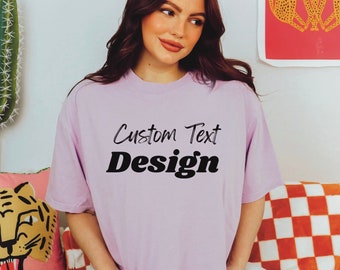 Custom Comfort Colors Shirt, Personalized t-shirt, Customizable Gift, Mother's Day Shirt, Father's Day Shirt, Gift for All