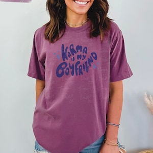 Karma is my boyfriend Shirt, Karma Shirt, Comfort Colors T-shirt