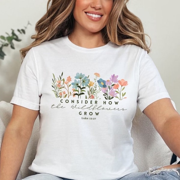 Wildflower Christian T-Shirt, Consider The Wildflowers Bible Verse Shirt, Vintage Floral Christian Shirt, Christian Gifts For Mothers Day