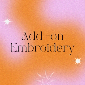 May include: Orange and pink gradient background with the text "Add-on Embroidery" in black. There are three white stars in the corners of the image.