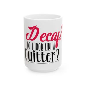 Funny Ceramic Mug, Custom Coffee Mug, Office Gift, Tea Cup, Unique Kitchen Decor, Birthday Present, Mother&#39;s Day, Christmas Gift