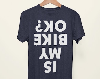 T-shirt de cyclisme amusant : « Est-ce que mon vélo va bien ? T-shirt cadeau sarcastique