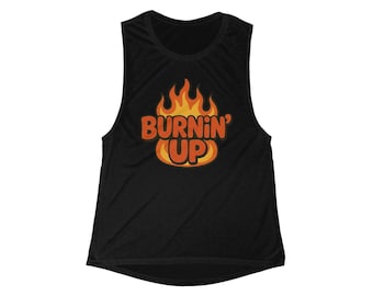 Burnin' Up Women's Flowy Tank, Jonas Workout Top, Festival Wear, Gym Apparel, Graphic Tee,