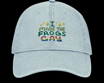 I Made The Frogs Gay Hat - Gay Pride Denim Dad Hat