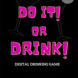 Drinking Game: Do  It Or Drink (Digital )