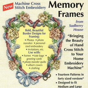 May include: A colorful cross stitch embroidery design of a heart with flowers and ribbons. The design is titled "Memory Frames" and is from Sudberry House. The text says "Bringing the Beauty of Hand Cross Stitch to Your Home Embroidery Machine".