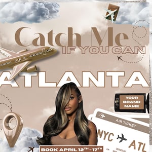 May include: A promotional graphic with the text "Catch Me If You Can ATLANTA." The image features a woman, an airplane, clouds, and travel-themed elements. The text "BOOK APRIL 12TH-17TH" is also present.
