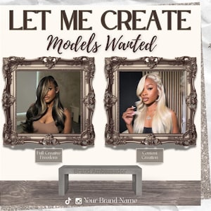 May include: An advertisement with the text "LET ME CREATE Models Wanted" in a decorative font. Two framed portraits of women are displayed. The ad promotes "Full Creative Freedom" and "Content Creation" with a "Brand Ambassador" bench and social media handles.