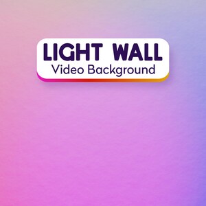 Peut inclure: Un fond dégradé aux tons de rose, de violet et de bleu. Un rectangle blanc aux coins arrondis, bordé de rose et de jaune, contient le texte "LIGHT WALL Video Background" en bleu foncé.