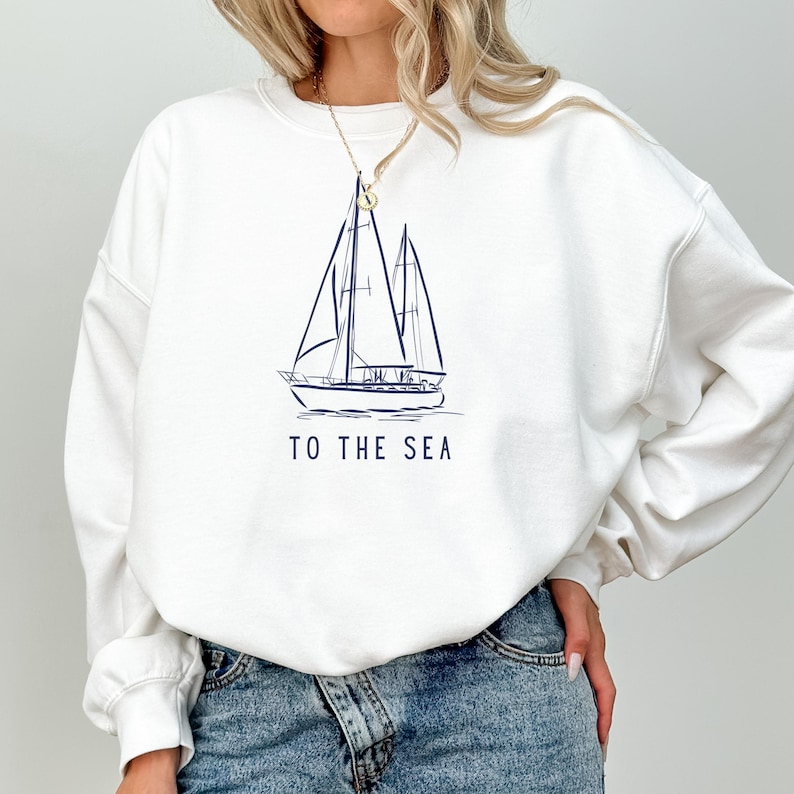 Coastal Sweatshirt, Fisherman Aesthetic gift, To the sea, Sailing sweatshirt gift for mom and dad