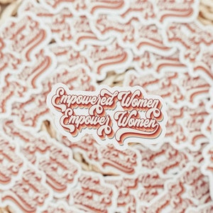 Empowered Women Empower Women Sticker | Feminist Sticker | Empowered Women Sticker | Water Bottle Sticker | Women&#39;s Rights | Laptop Sticker