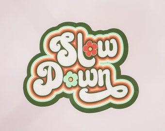 Slow Down Sticker – Mental Health Self-Care Decal, Retro Waterproof Vinyl for Laptop & Water Bottle