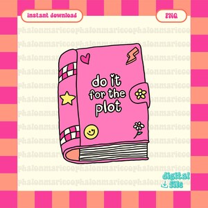 May include: A pink digital notebook with the text "do it for the plot" and various stickers, including a heart, star, lightning bolt, flower, and smiley face. The notebook has a checkered spine and a flower clasp.