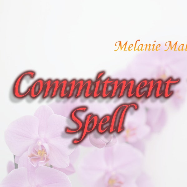 Commitment Spell ~ Promote Commitment, Deepen Emotional Connections, Strengthen Your Partnership, Solidify Your Relationship