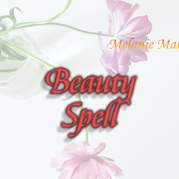 Beauty Spell ~ Enhance Your Physical Appearance, Build Self Confidence, Boost Self Esteem, Foster Self Love