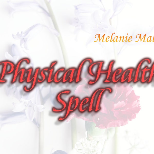 Physical Health Spell ~ Channel Healing Energy, Promote Well Being, Relief From Ailments, Injuries, Bring Balance, Vitality, Rejuvenation