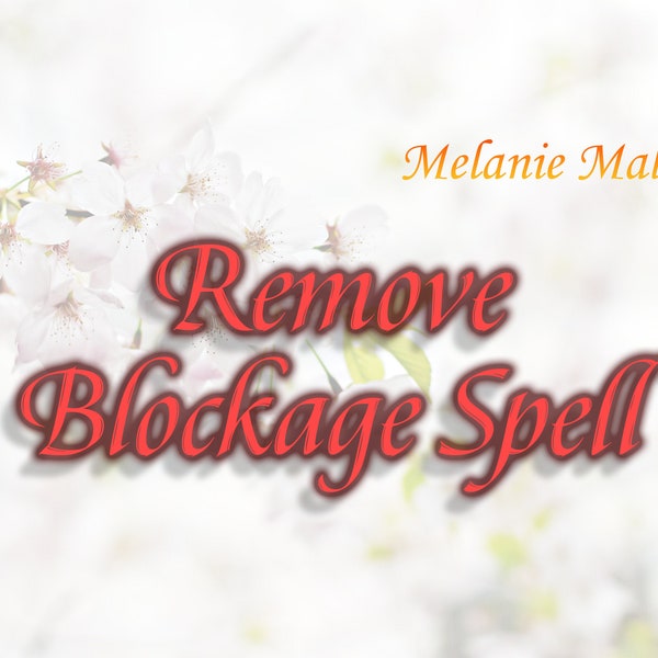Remove Blockage Spell ~ Blockage Removal, Purification, Remove Black Magic, Negativity, Bad Energy, Lovers Cleansing, Road Opener Spell