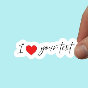 Custom Text I heart Sticker,Personalized Heart Decal,your text here sticker,love sticker,gift for her,gift for him