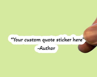 custom quote sticker,water bottle sticker,laptop sticker,kindle sticker,bookish sticker,your custom personalized sticker