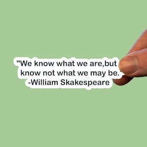 William Shakespeare Quote Sticker, Waterproof Vinyl, Bookish Literary Gift