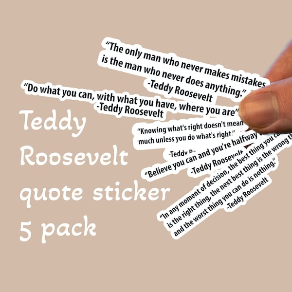 Teddy Roosevelt quote sticker pack,5 pack,literary stickers,book sticker,water bottle sticker,laptop sticker,journal sticker,student sticker