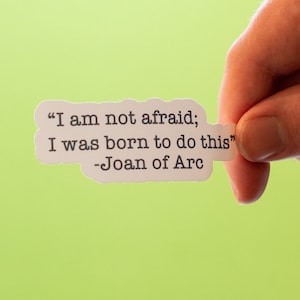 Joan of Arc quote sticker, water bottle sticker, laptop sticker