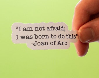 Joan of Arc quote sticker, water bottle sticker, laptop sticker