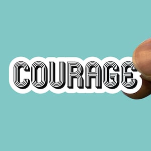 Courage sticker,water bottle sticker,laptop sticker,travel sticker,E-reader decal,laptop sticker,gift sticker,bravery sticker