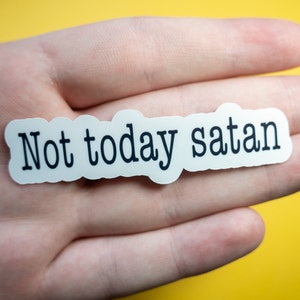not today satan sticker,phrase sticker,water bottle sticker,laptop sticker,5 pack sticker set,funny sticker
