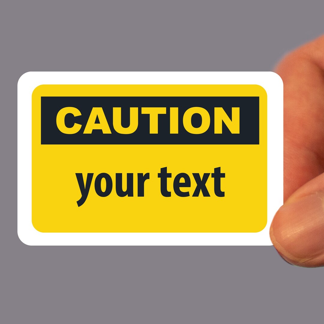 Custom Caution Sticker - Personalized Safety Sign - Add Your Text - Etsy