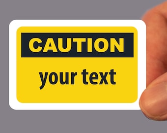 custom caution sticker,personalized decal,funny sticker,water bottle sticker,laptop sticker