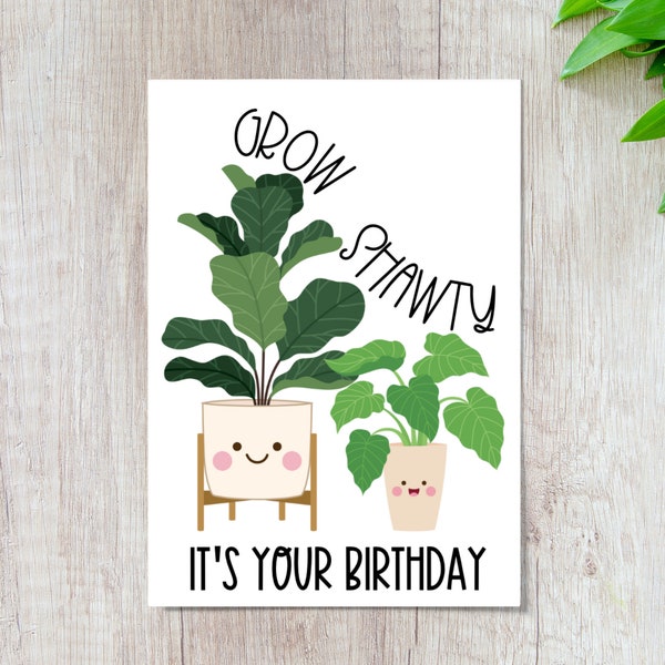 Printable Birthday Card "Grow Shawty, It's Your Birthday" Instant Download, Cute Birthday, Plant Card